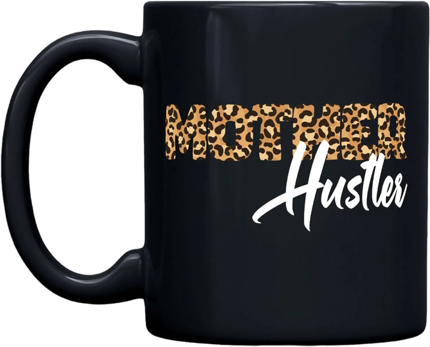 Mother Hustler Special Edition 11oz Stylish Coffee Mug